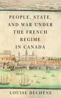 People, State, and War Under the French Regime in Canada