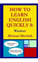 How To Learn English Quickly 8: Wisdom