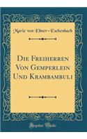 Die Freiherren Von Gemperlein Und Krambambuli (Classic Reprint)