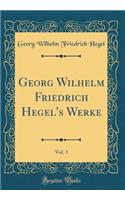 Georg Wilhelm Friedrich Hegel's Werke, Vol. 3 (Classic Reprint)