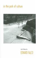 In the Park of Culture: (Richard Sullivan Prize in Short Fiction)