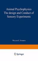 Animal Psychophysics: the design and conduct of sensory experiments