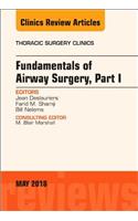 Fundamentals of Airway Surgery, Part I, an Issue of Thoracic Surgery Clinics: Volume 28-2