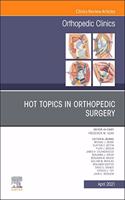 Hot Topics in Orthopedics, an Issue of Orthopedic Clinics