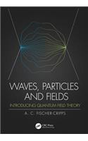 Waves, Particles and Fields