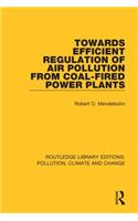 Towards Efficient Regulation of Air Pollution from Coal-Fired Power Plants