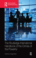 Routledge International Handbook of the Crimes of the Powerful