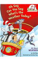 The Cat in the Hat's Learning Library: Oh Say Can You Say What's the Weather Today?