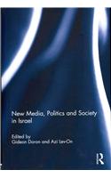 New Media, Politics and Society in Israel