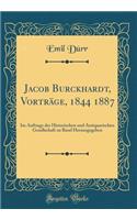 Jacob Burckhardt, Vorträge, 1844 1887