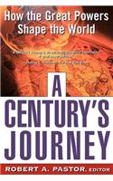 A Century's Journey How the Great Powers Shape the World