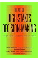 The Art of High-stakes Decision-making