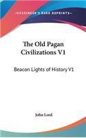 The Old Pagan Civilizations V1