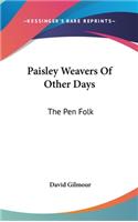 Paisley Weavers Of Other Days: The Pen Folk