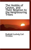The Veddais of Ceylon, and Their Relation to the Neighbouring Tribes