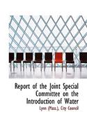Report of the Joint Special Committee on the Introduction of Water: (English)