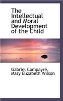 The Intellectual and Moral Development of the Child