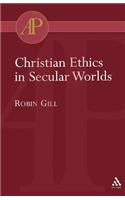 Christian Ethics in Secular Worlds: (Academic Paperback)