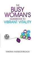 Busy Woman's Guidebook to Vibrant Vitality