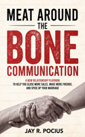 Meat Around the Bone Communication