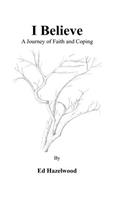 I Believe a journey of faith and coping