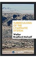 Tuberculosis of the lymphatic system