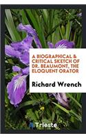 Biographical & Critical Sketch of Dr. Beaumont, the Eloquent Orator