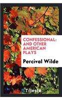 CONFESSIONAL: AND OTHER AMERICAN PLAYS