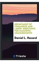 Department of Commerce and Labor. Directions for Magnetic Measurements
