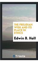 The Freudian Wish and Its Place in Ethics