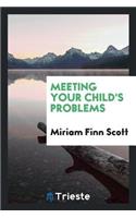 Meeting Your Child's Problems
