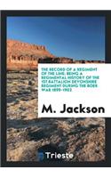 The Record of a Regiment of the Line: Being a Regimental History of the 1st Battalion Devonshire ...