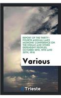 Report of the Thirty-Fourth Annual Lake Mohonk Conference on the Indian and Other Dependent Peoples, October 18th, 19th and 20th, 1916