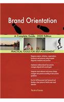 Brand Orientation A Complete Guide - 2020 Edition