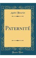 Paternité (Classic Reprint)