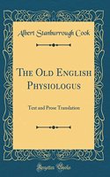 The Old English Physiologus: Text and Prose Translation (Classic Reprint)