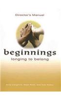 Beginnings: Longing to Belong Director's Manual