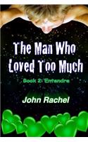 Man Who Loved Too Much - Book 2