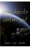 Singularity Deferred