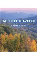 Tar Heel Traveler: Journeys Across North Carolina