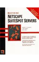 Mastering Netscape SuiteSpot Servers