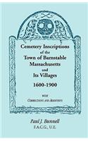 Cemetery Inscriptions of the Town of Barnstable, Massachusetts, and its Villages, 1600-1900, with Corrections and Additions