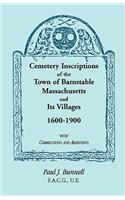 Cemetery Inscriptions of the Town of Barnstable, Massachusetts, and its Villages, 1600-1900, with Corrections and Additions