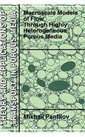 Macroscale Models of Flow Through Highly Heterogeneous Porous Media