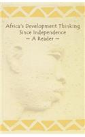 Africa's Development Thinking Since Independence. a Reader