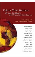 Ethics That Matters: African, Caribbean, and African American Sources