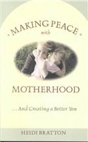 Making Peace with Motherhood