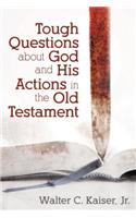 Tough Questions About God and His Actions in the Old Testament
