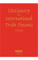 Dictionary of International Trade Finance