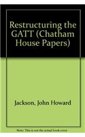 Restructuring the GATT